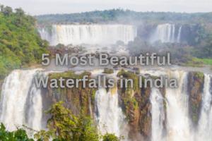 5 Most Beautiful Waterfalls in India